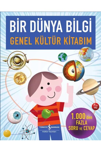 TÜRKİYE İŞ BANKASI KÜLTÜR YAYINLARI Bir Dünya Bilgi – Genel Kültür Kitabım