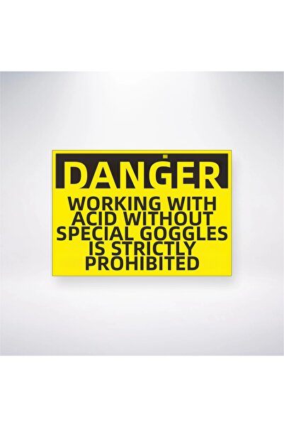 Reysa Tasarım Danger Special Working with Acid Without Wearing Glasses Is Str...