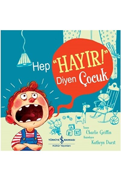 TÜRKİYE İŞ BANKASI KÜLTÜR YAYINLARI Hep Hayır Diyen Çocuk Charlie Griffin 978...