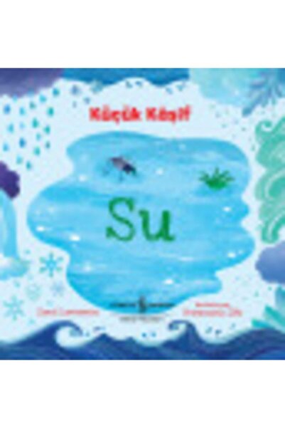 TÜRKİYE İŞ BANKASI KÜLTÜR YAYINLARI Küçük Kâşif – Su