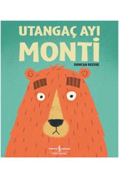 TÜRKİYE İŞ BANKASI KÜLTÜR YAYINLARI Utangaç Ayı Monti