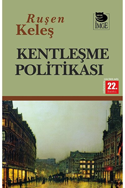 İmge Kitabevi Imge Kentleşme Politikası Ruşen Keleş 9789755330532