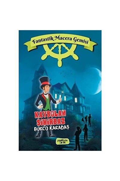 Yediveren Çocuk Kaybolan Sihirbaz - Fantastik Macera Gemisi