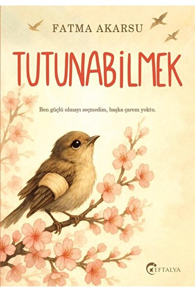 Timaş Yayınları Tutunabilmek/Fatma Akarsu/Eftalya