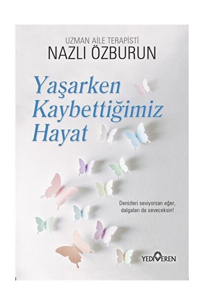 Yediveren Yayınları Yaşarken Kaybettiğimiz Hayat