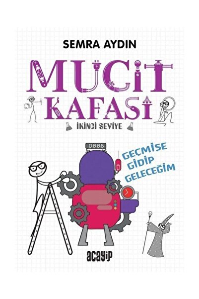 Acayip Kitaplar Mucit Kafası / Geçmişe Gidip Geleceğim