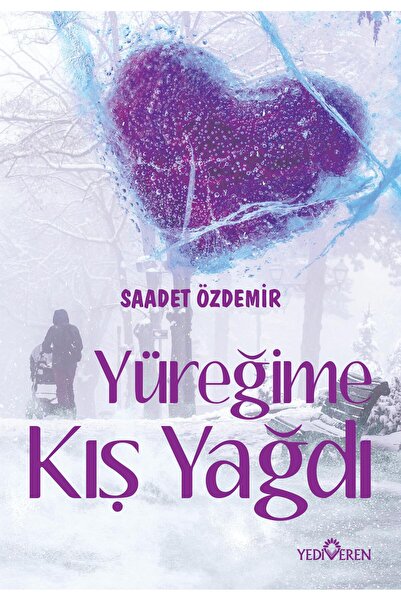 Yediveren Yayınları YÜREĞİME KIŞ YAĞDI