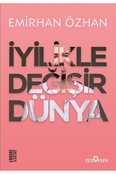 Yediveren Yayınları İyilikle Değişir Dünya/Emirhan Özhan/Yediveren