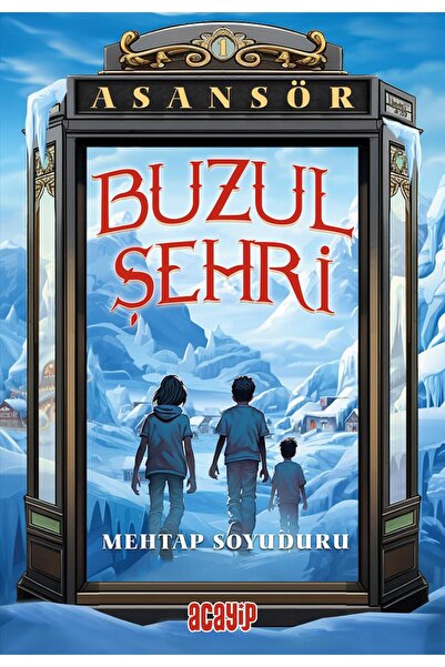 Acayip Kitaplar Lisinya218 Asansör 1 Buzul Şehri