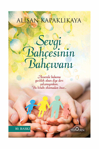 Yediveren Yayınları Sevgi Bahçesinin Bahçıvanı - Alişan Kapaklıkaya -