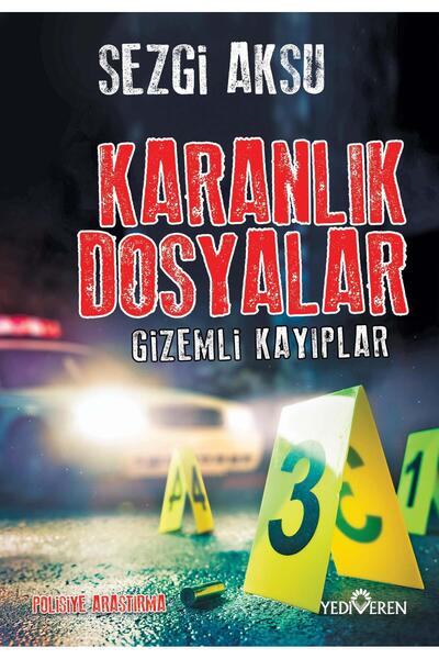 Yediveren Yayınları Karanlık Dosyalar Gizemli Kayıplar - Sezgi Aksu -