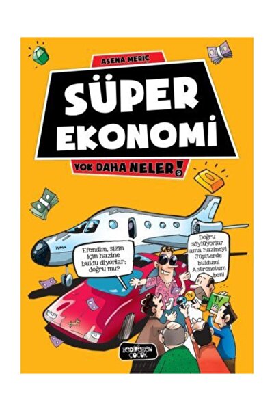 Yediveren Çocuk Yok Daha Neler 9 Süper Ekonomi