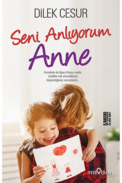 Yediveren Yayınları Seni Anlıyorum Anne - Dilek Cesur -