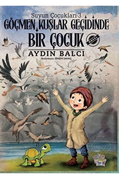 Generic Brand Göçmen Kuşlar Geçidinde Bir Çocuk - Suyun Çocukları 3 Aydın Balcı