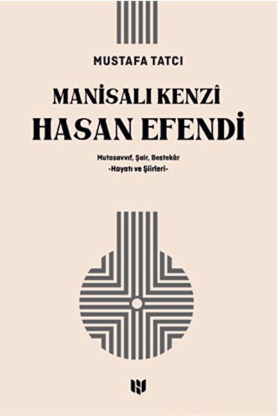 TREND Mutasavvıf, Poet, Bestekar Manisalı Kenzî Hasan Efendi