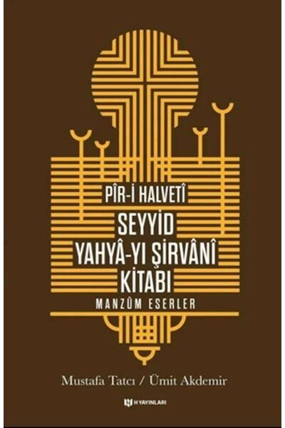 Marvel Pir-I Halveti - the Book of Seyyid Yahya Shirvani