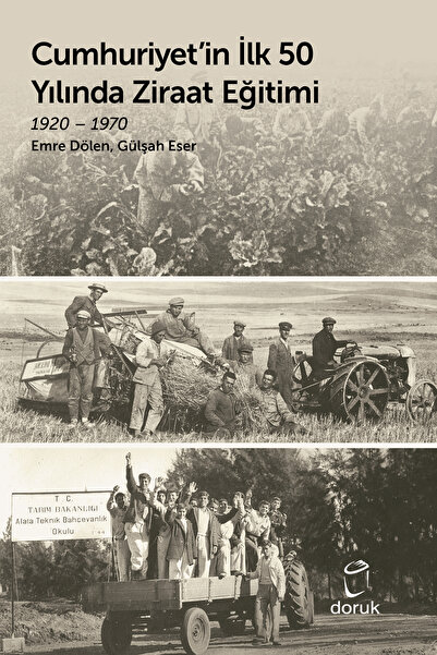 Doruk Cumhuriyetin İlk 50 Yılında Ziraat Eğitimi 1920-1970