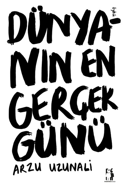 Metinlerarası Kitap Dünyanın En Gerçek Günü - Arzu Uzunali