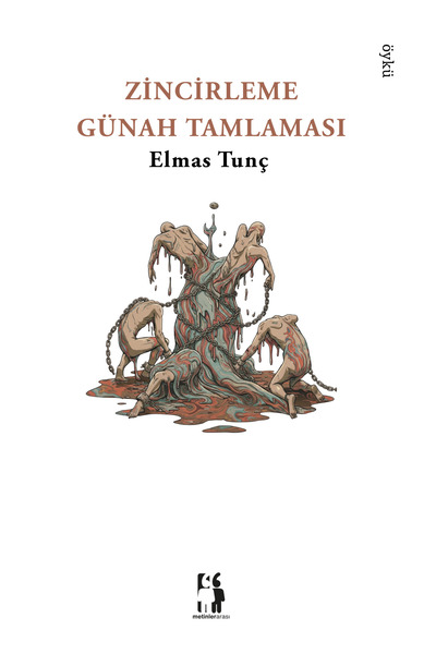 Metinlerarası Kitap Zincirleme Günah Tamlaması - Elmas Tunç