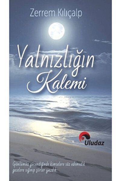Uludaz Yayınları Yalnızlığın Kalemi / Zerrem Kılıçalp / / 9786259291604