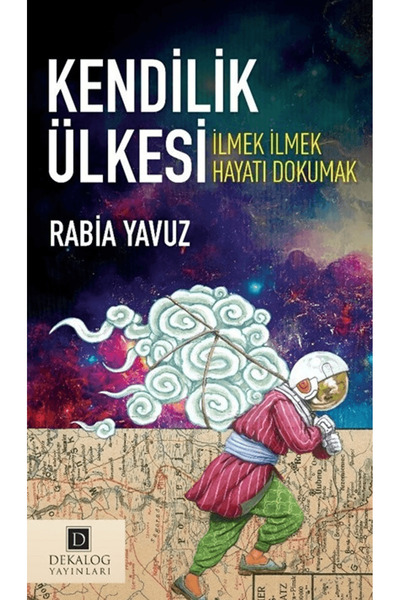 Dekalog Yayınları Kendilik Ülkesi / Rabia Yavuz / / 9786257818018