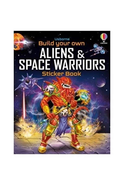 Usborne Build Your Own Aliens And Space Warriors Sticker Book