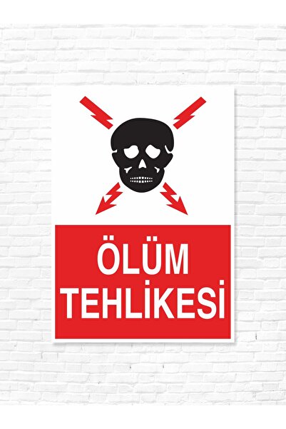 Ölüm Tehlikesi İSG Uyarı Levhası 20x30CM 3mm Dekota