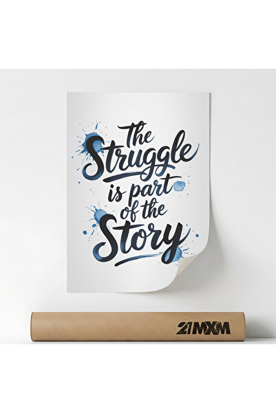 21mxm Poster 'The Struggle Is Part Of The Story' Pe Panza Mata – Design Minim...