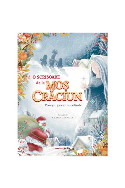 Corint O scrisoare de la Mos Craciun. Povesti, poezii si colinde