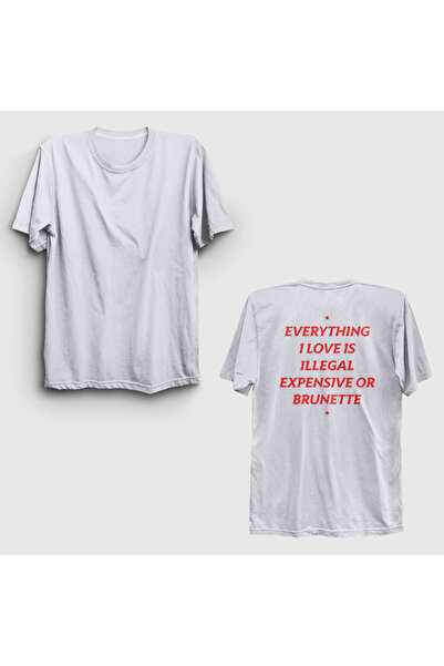 Presmono Unisex White Everything I Love Is Illegal Expensive or Brunette Sırt...