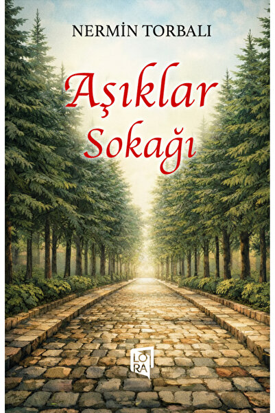 Lora Yayıncılık Nermin Torbalı - Aşıklar Sokağı