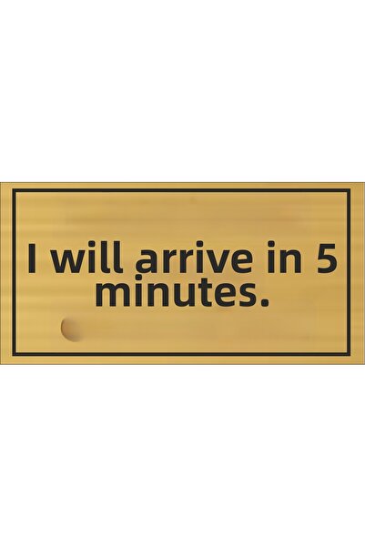 sıradışıhediyem سأأتي خلال 5 دقائق - لافتة معدنية 20×10 سم