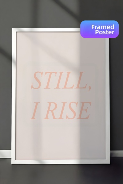 Postifull Still, I Rise Pictură înrămată, cadru alb și poster, pictură vertic...