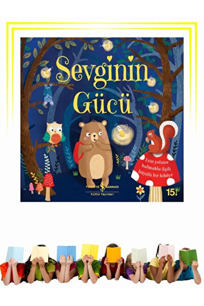 TÜRKİYE İŞ BANKASI KÜLTÜR YAYINLARI Sevginin Gücü - Çocuk - Okul Öncesi, Çocu...
