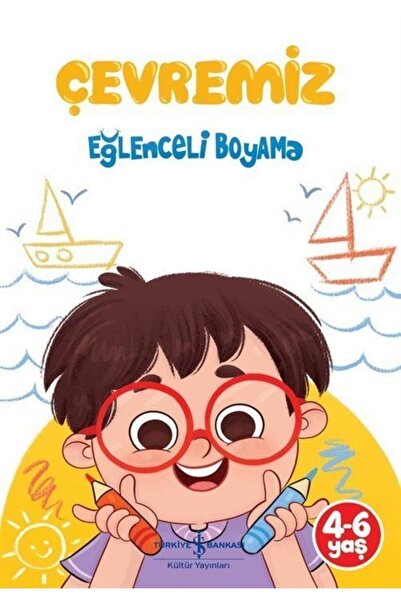 TÜRKİYE İŞ BANKASI KÜLTÜR YAYINLARI Çevremiz Eğlenceli Boyama