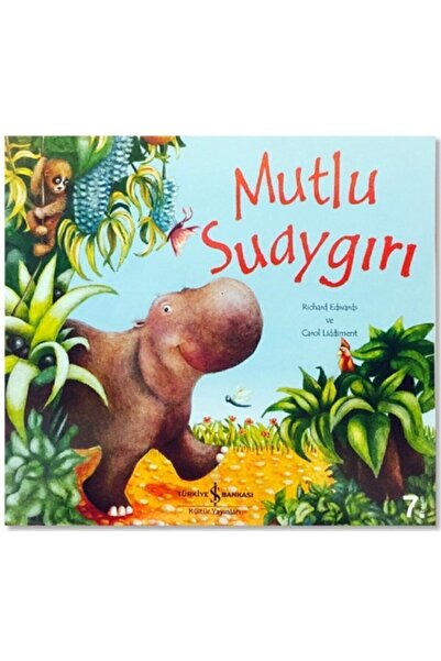 TÜRKİYE İŞ BANKASI KÜLTÜR YAYINLARI Mutlu Su Aygırı / Richard Edwards Ve Caro...