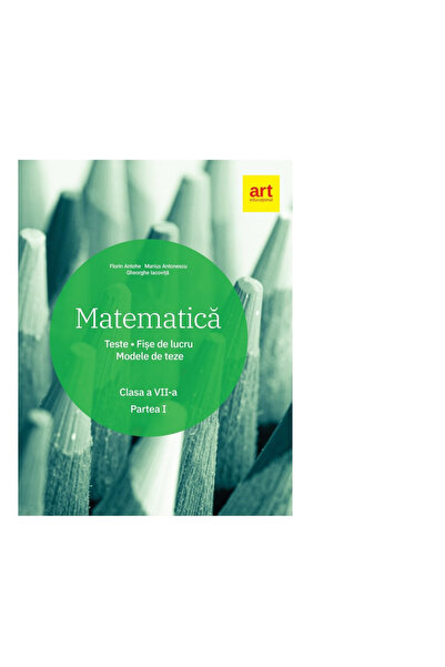 Art Educational Matematica. Clasa a VII-a. Semestrul I - Marius Antonescu,Flo...