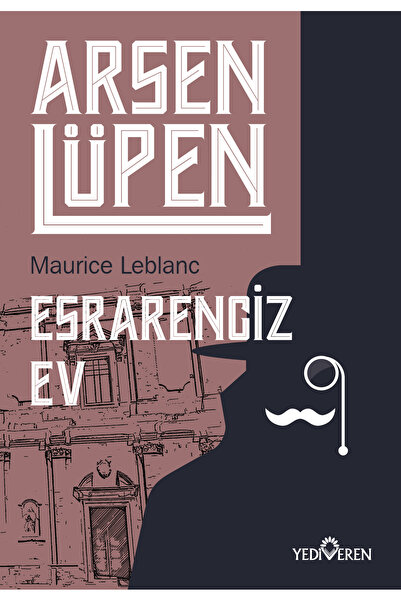 Yediveren Yayınları Esrarengiz Ev - Arsen Lüpen, Maurice Leblanc, , Esrarengi...