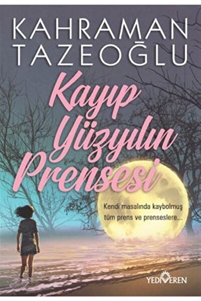 Yediveren Yayınları Kayıp Yüzyılın Prensesi - Kahraman Tazeoğlu -