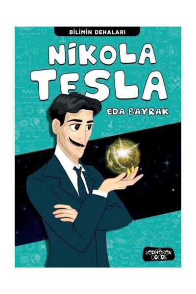 Yediveren Çocuk Bilimin Dehaları Nikola Tesla -