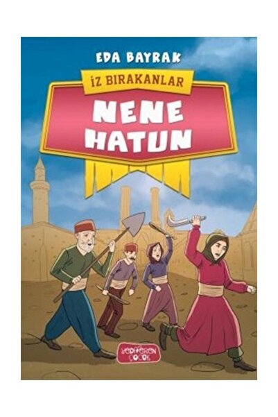 Yediveren Çocuk Nene Hatun - İz Bırakanlar - Eda Bayrak
