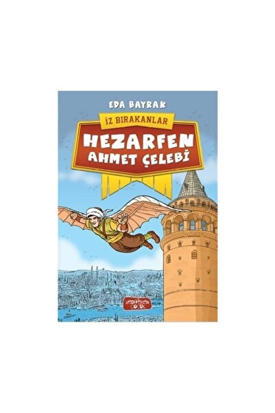 Yediveren Çocuk İz Bırakanlar/Hezarfen Ahmet Çelebi