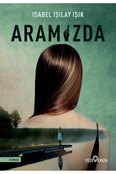 Yediveren Yayınları Aramızda - Isabel Işılay Işık -