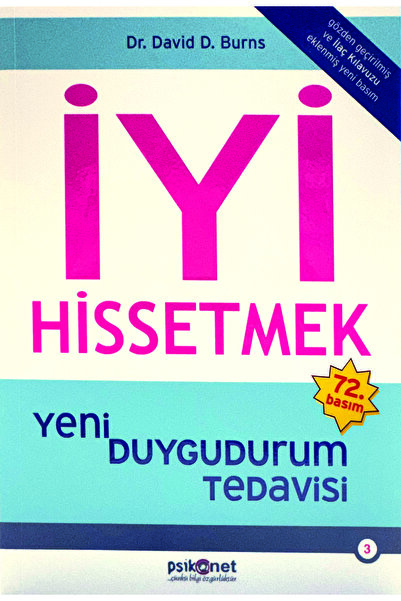 Psikonet Yayınları İYİ HİSSETMEK (İlaç Kılavuzu Eklenmiş Baskı)