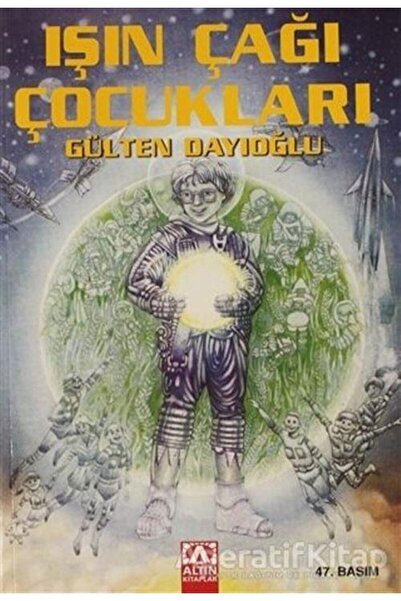 Delidolu Yayınları Işın Çağı Çocukları - Gülten Dayıoğlu -ALTIN YAYINLARI