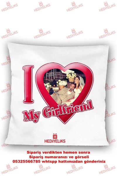 HEDİYELİKS I Love My Girlfriend Photo Pillow
