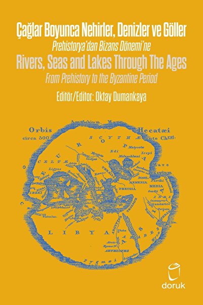 Doruk Çağlar Boyunca Nehirler Denizler Ve Göller -Rivers, Seas And Lakes Thro...