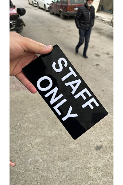 STAFF ONLY - Personele Ait , Personellere Aittir , Personel Harici Giremez , Dekor Pleksi Tabela