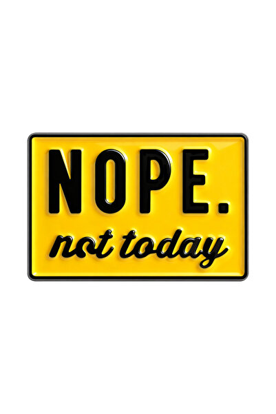 Choice QHXZ5508 لا، ليس اليوم، دبابيس مينا، علامة تحذير، بروشات، شارات طية صد...