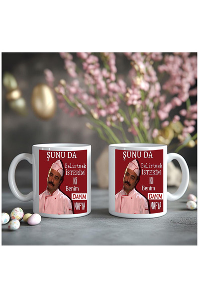 Çağlayan Reklam I Also Want to Point Out That My Uncle Is a Mafia Printed Mug.